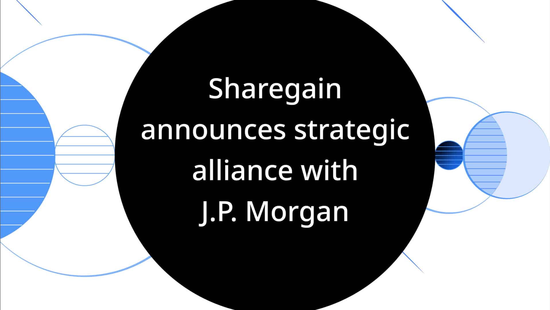 Sharegain announces strategic alliance with J.P. Morgan